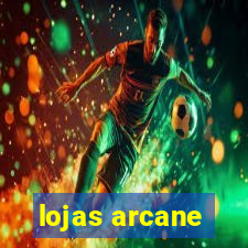 lojas arcane